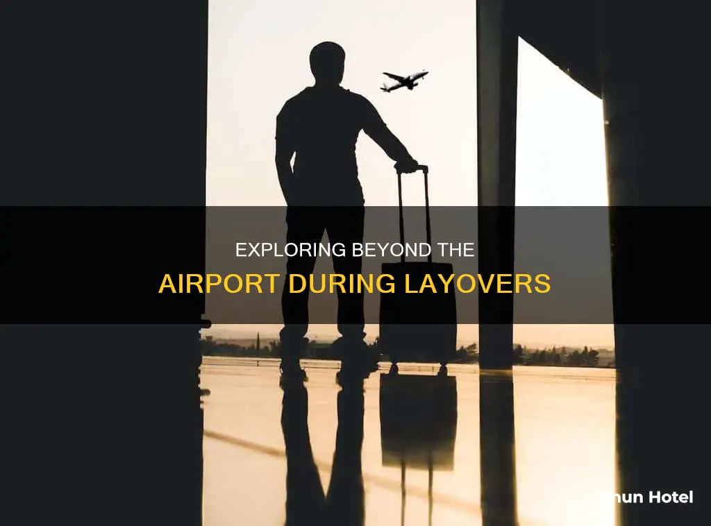 can i leave airport during long layover