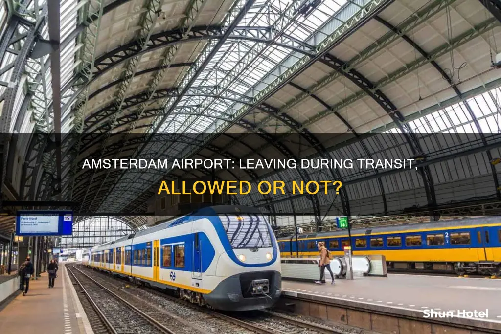 can i leave amsterdam airport while in transit