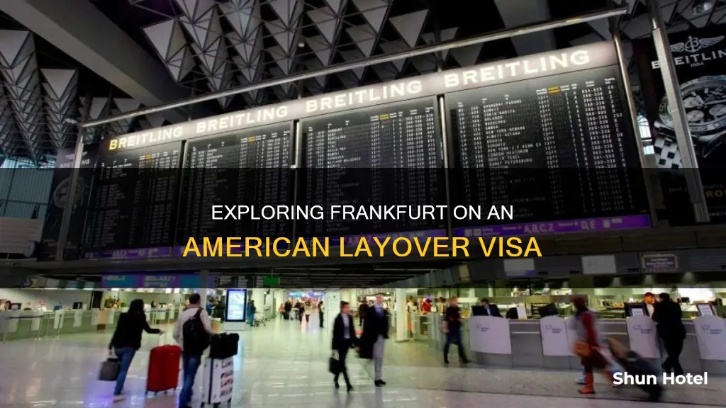 can i leave frankfurt airport during layover with american visa