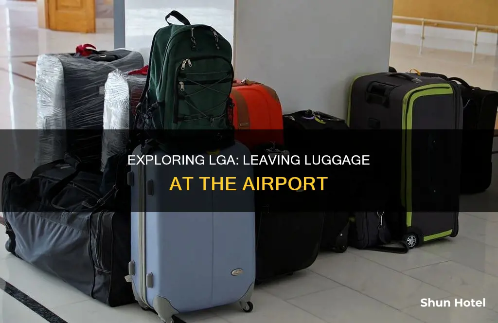 can i leave my bags at lga airport