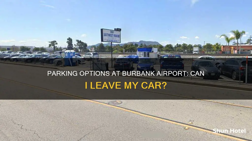 can i leave my car at burbank airport