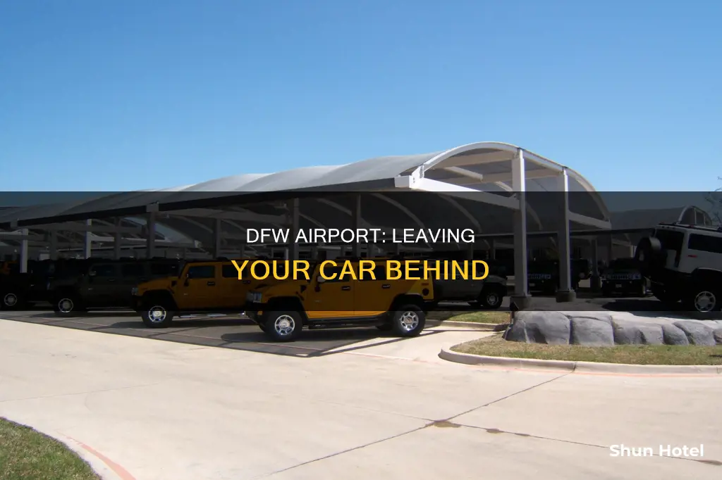 can i leave my car at dfw airport