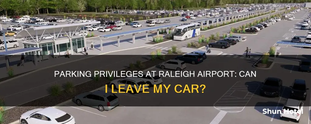 can i leave my car at raleigh airport