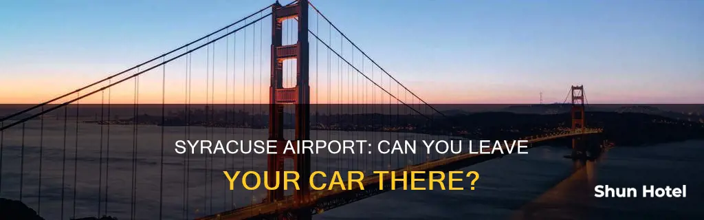 can i leave my car at syracuse airport