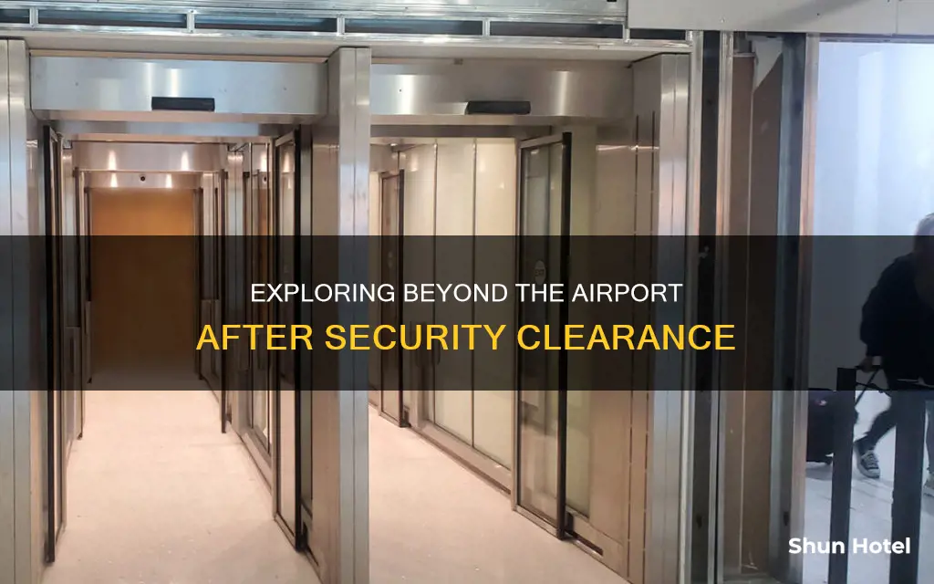 can i leave the airport after going through security