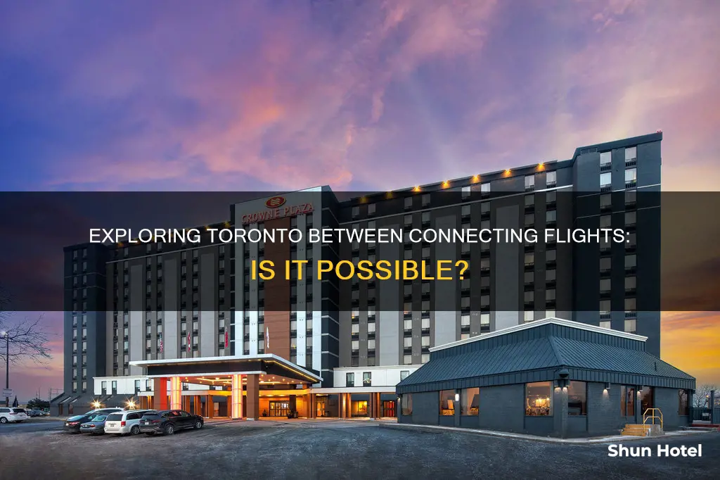 can i leave toronto airport between connecting flights