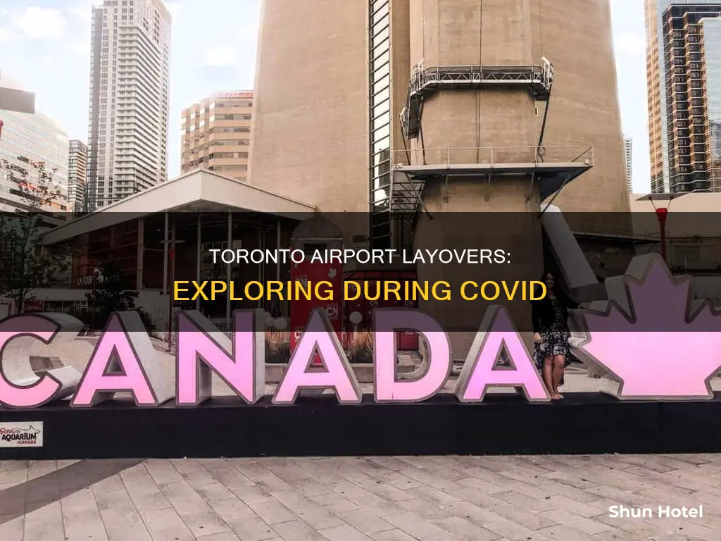 can i leave toronto airport during a layover during covid