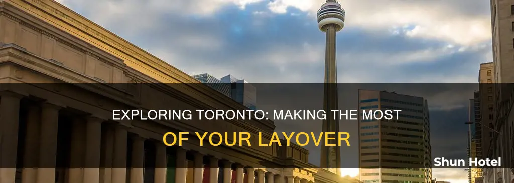 can i leave toronto airport during a layover