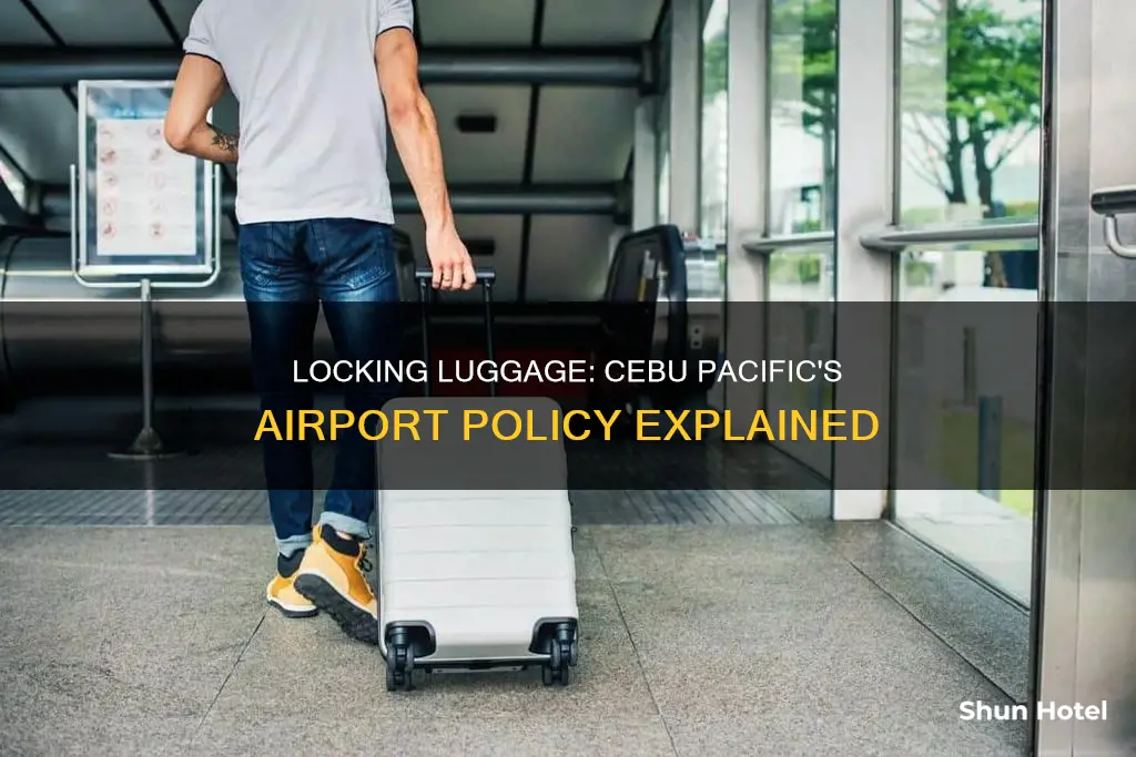can i lock my luggage at the airport cebu pacific