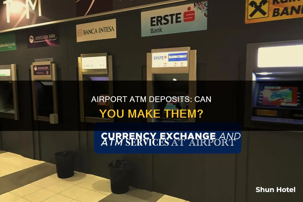 can i make a deposit into atm at airport