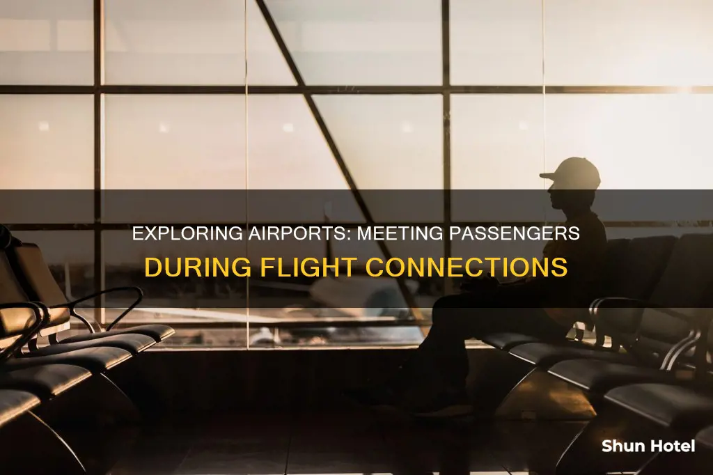 can i meet a passengers changing flights at an airport