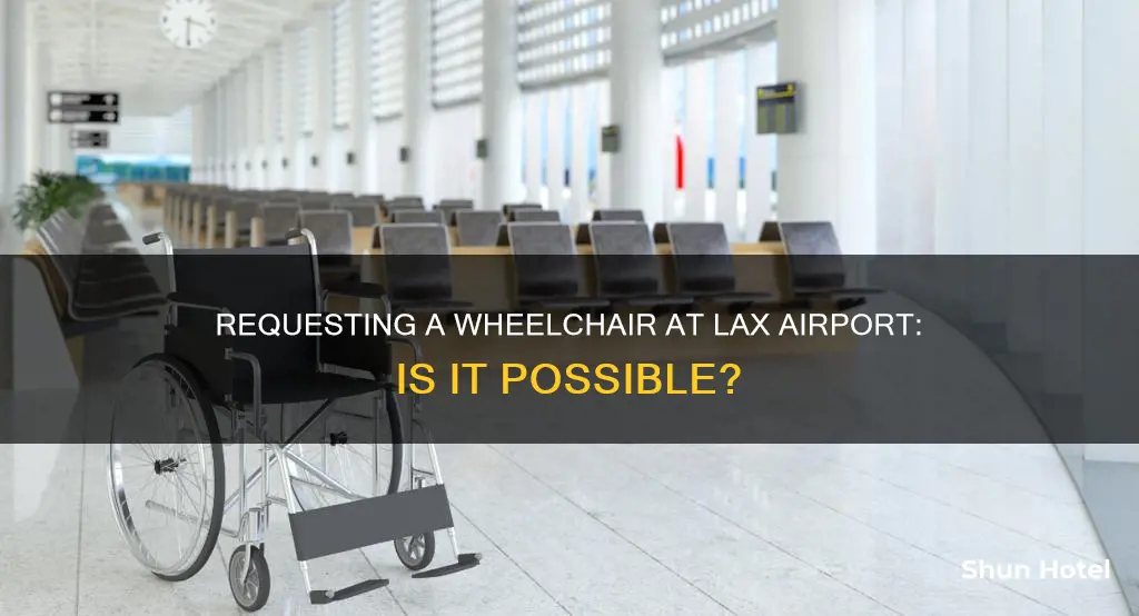 can i order a wheel chair at lax airport