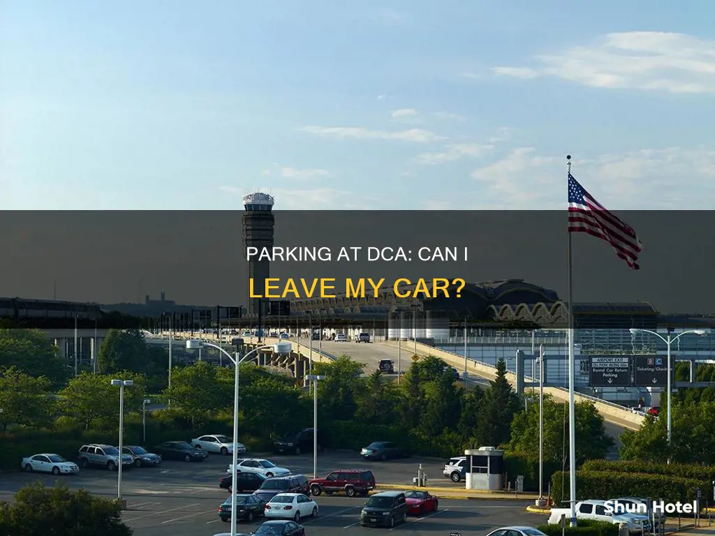 can i park and leave my car at dca airport
