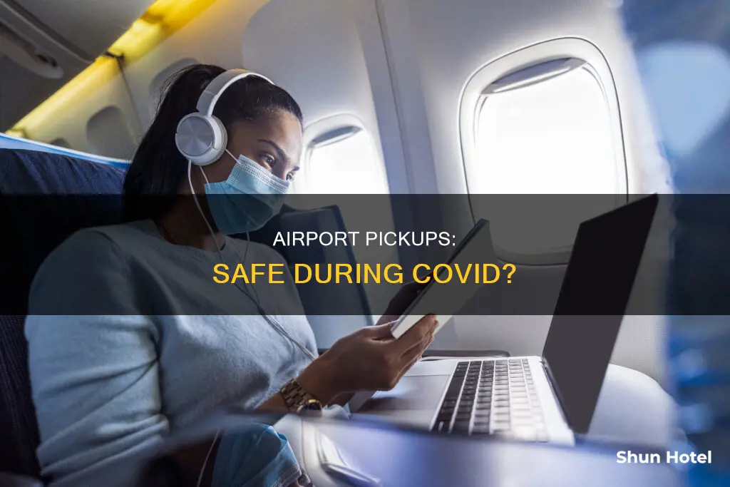 can i pick someone up at the airport covid