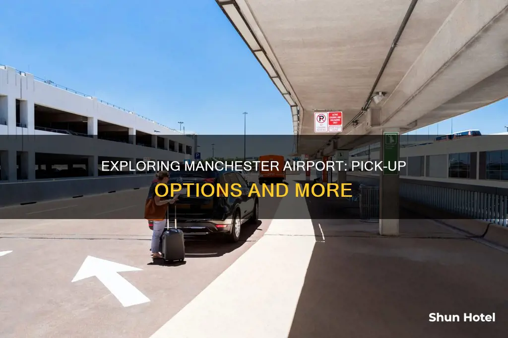 can i pick someone up from manchester airport