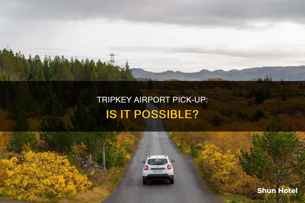 can i pick up a tripkey at the airport