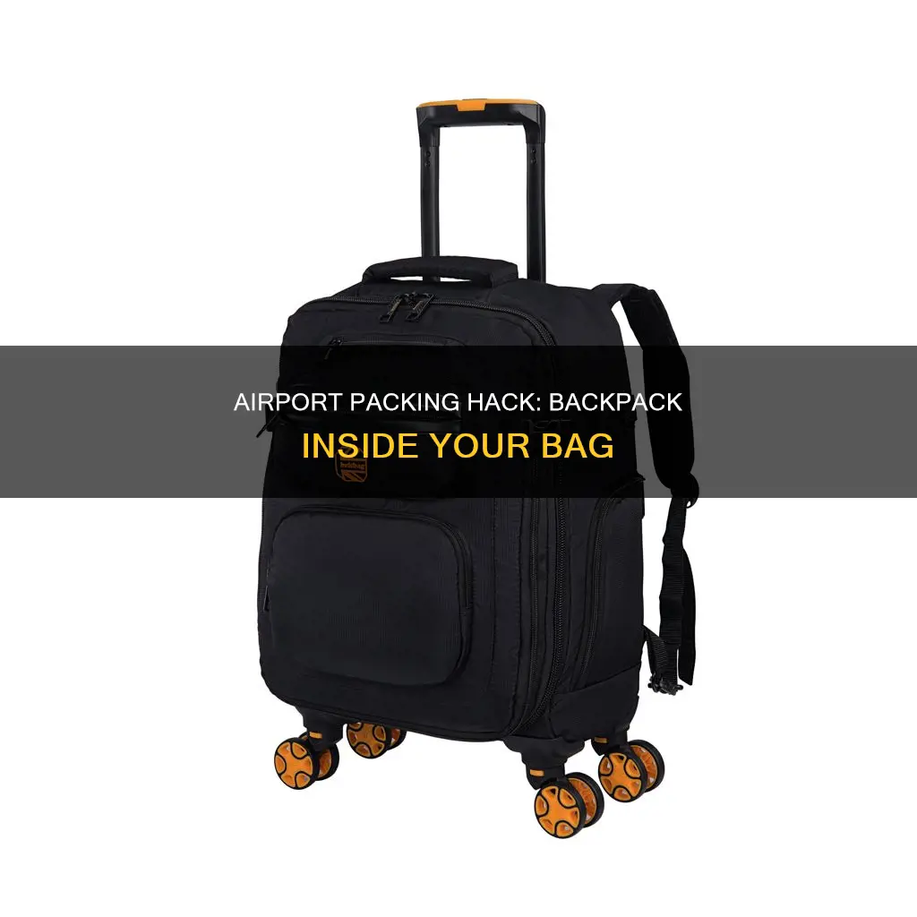 can i put backpack inside of bag for airport
