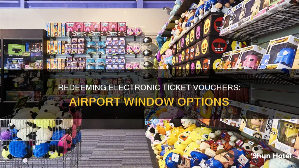 can i redeem an electronic ticket voucher at airport window