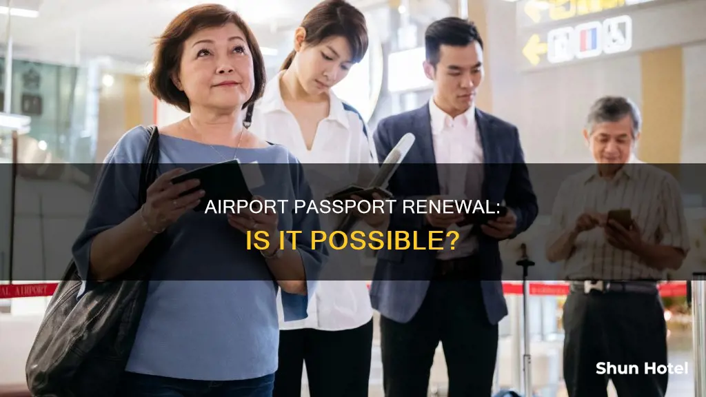 can i renew my passport at the airport