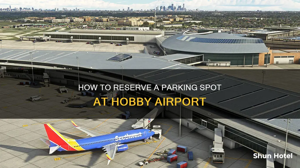 can i reserve a parking spot at hobby airport