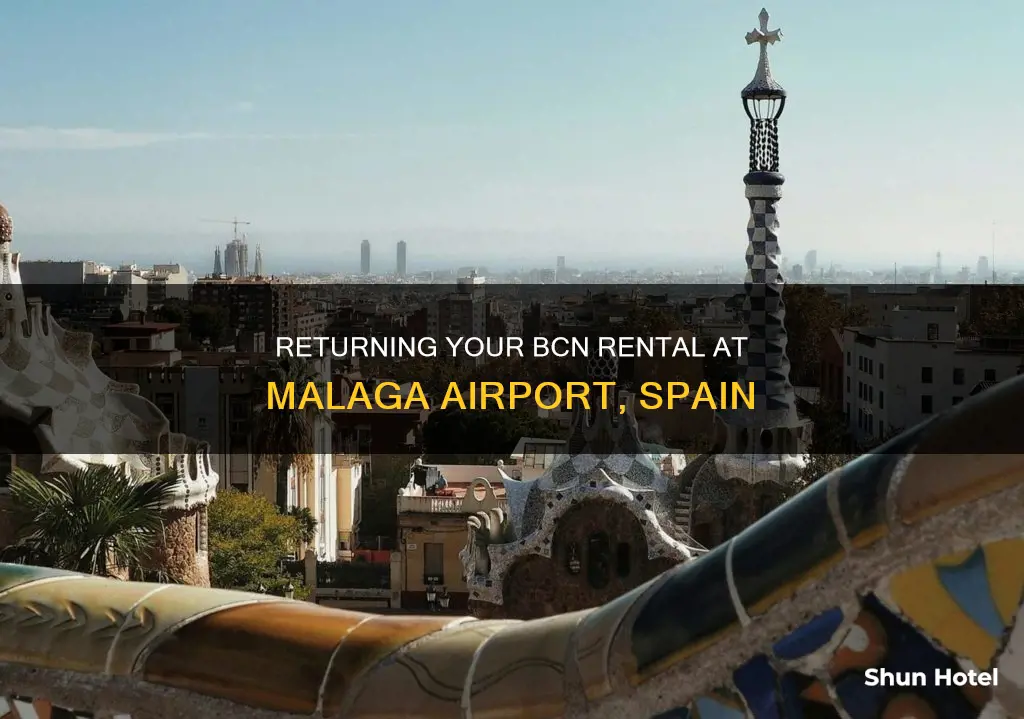 can i return my bcn rental at malaga airport spain