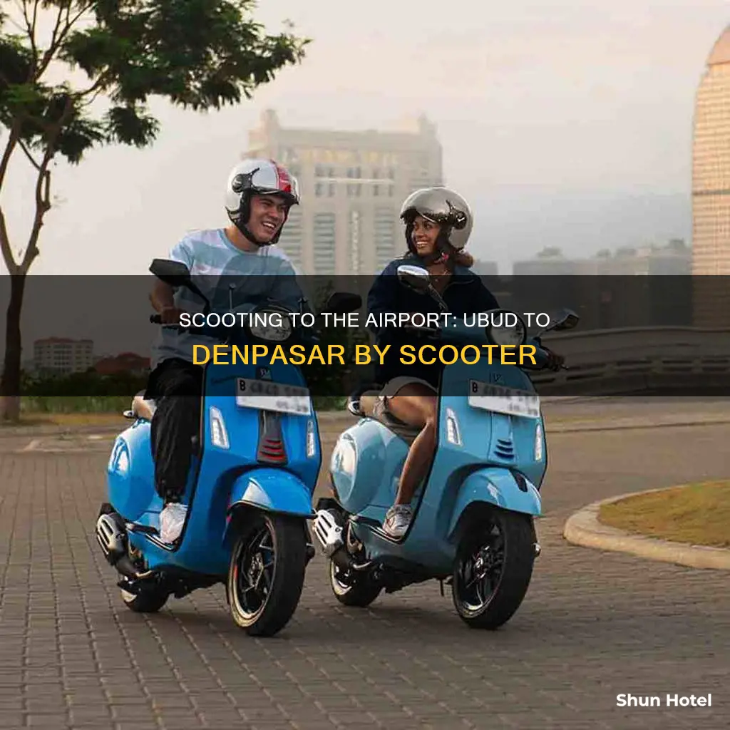 can i ride a scooter from ubud to denpasar airport