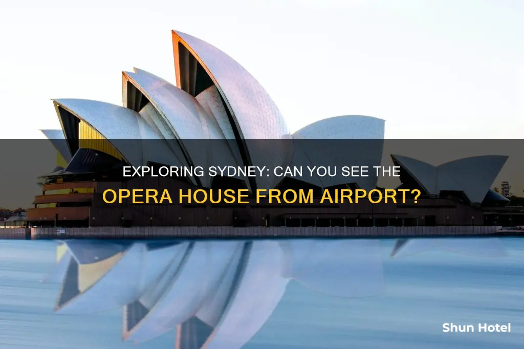 can i see the sydney opera house from the airport