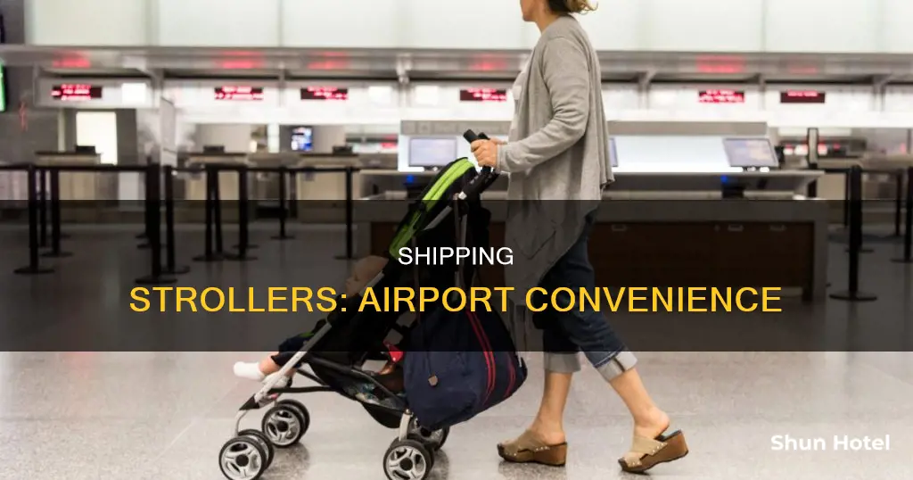 can i ship a stroller to the airport