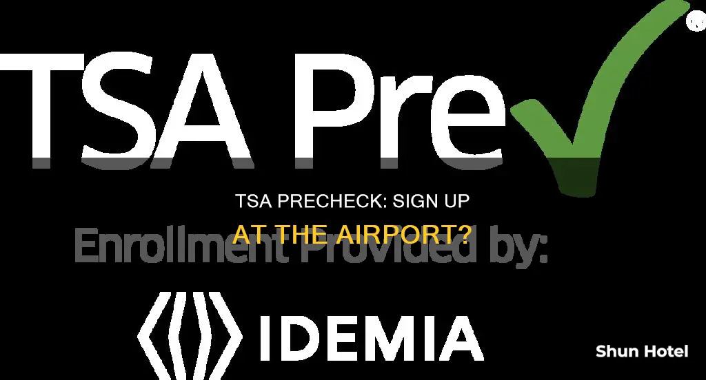 can i sign up for tsa precheck at the airport