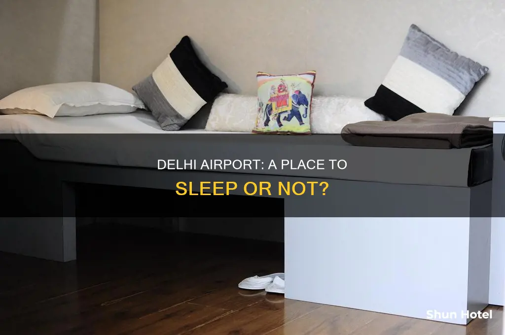 can i sleep at delhi airport