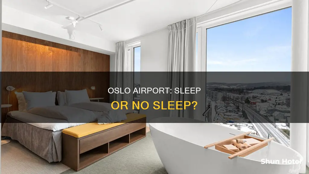 can i sleep in oslo airport