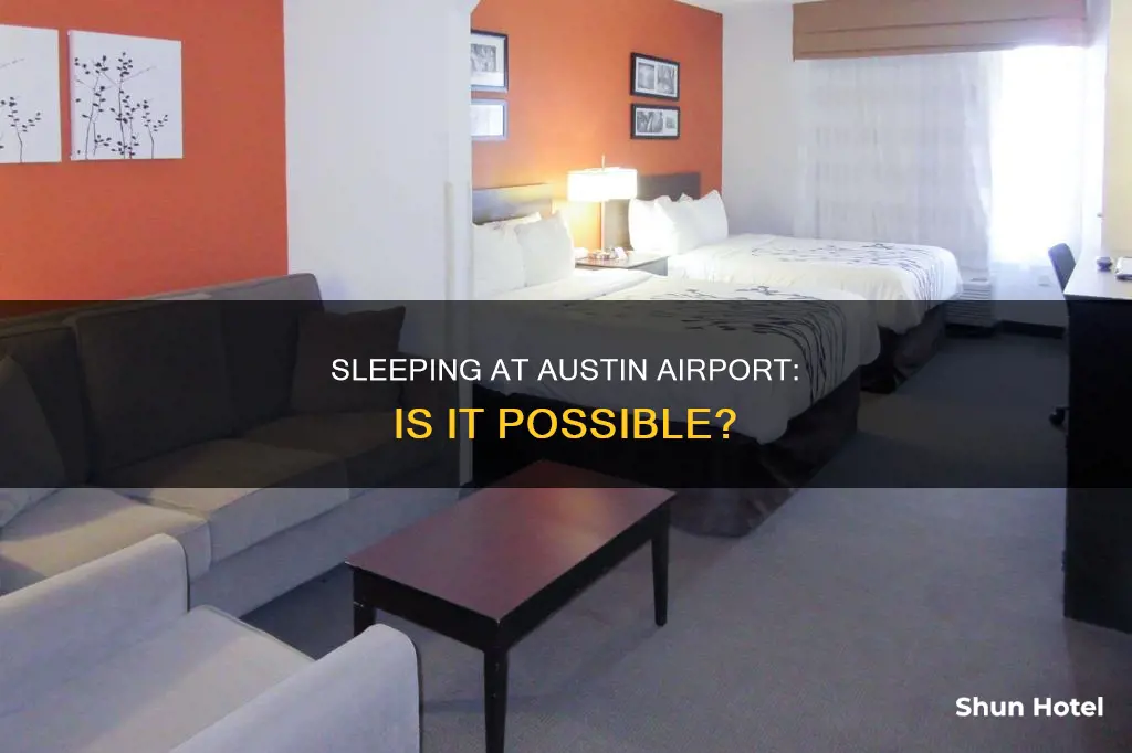 can i sleep in the airport austin