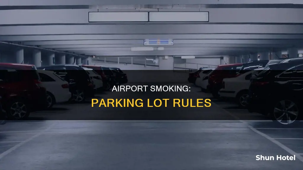 can i smoke airport parking