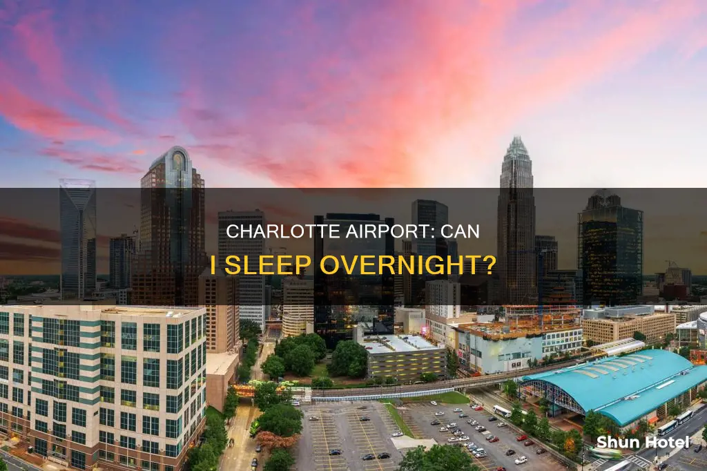 can i stay in charlotte airport overnight