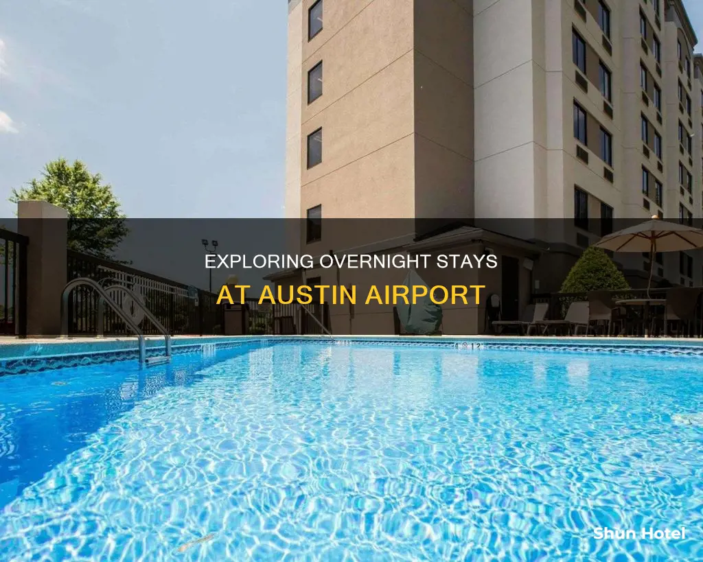 can i stay overnight at austin airport