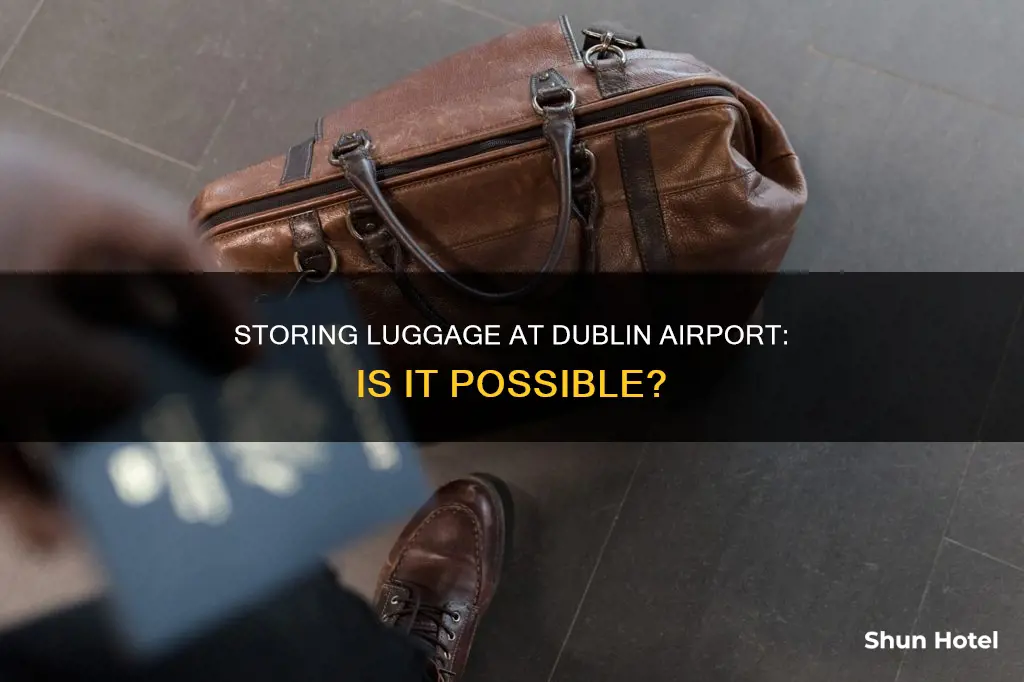 can i store luggage at dublin airport