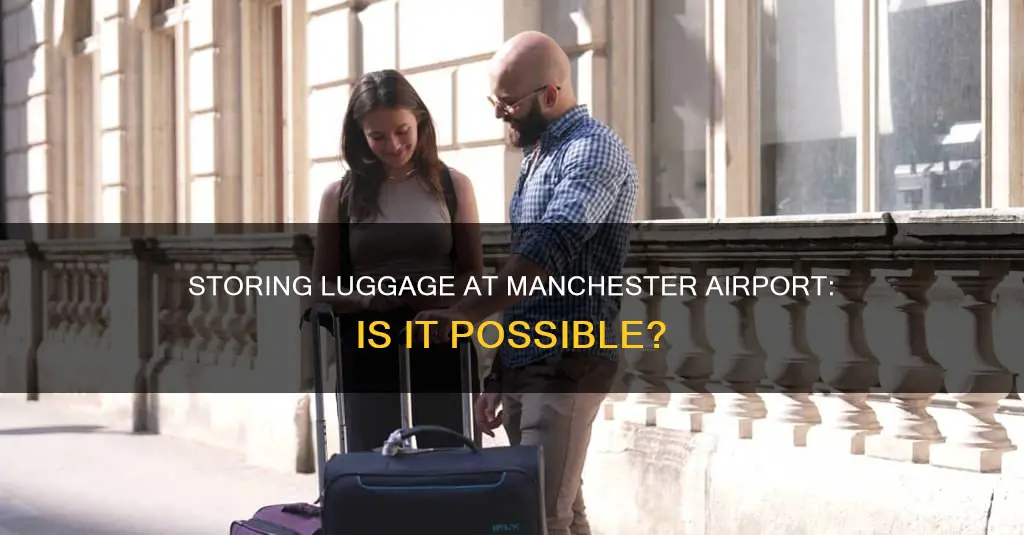 can i store my luggage at manchester airport