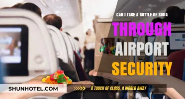 Airport Security: Soda Bottle Rules and Regulations