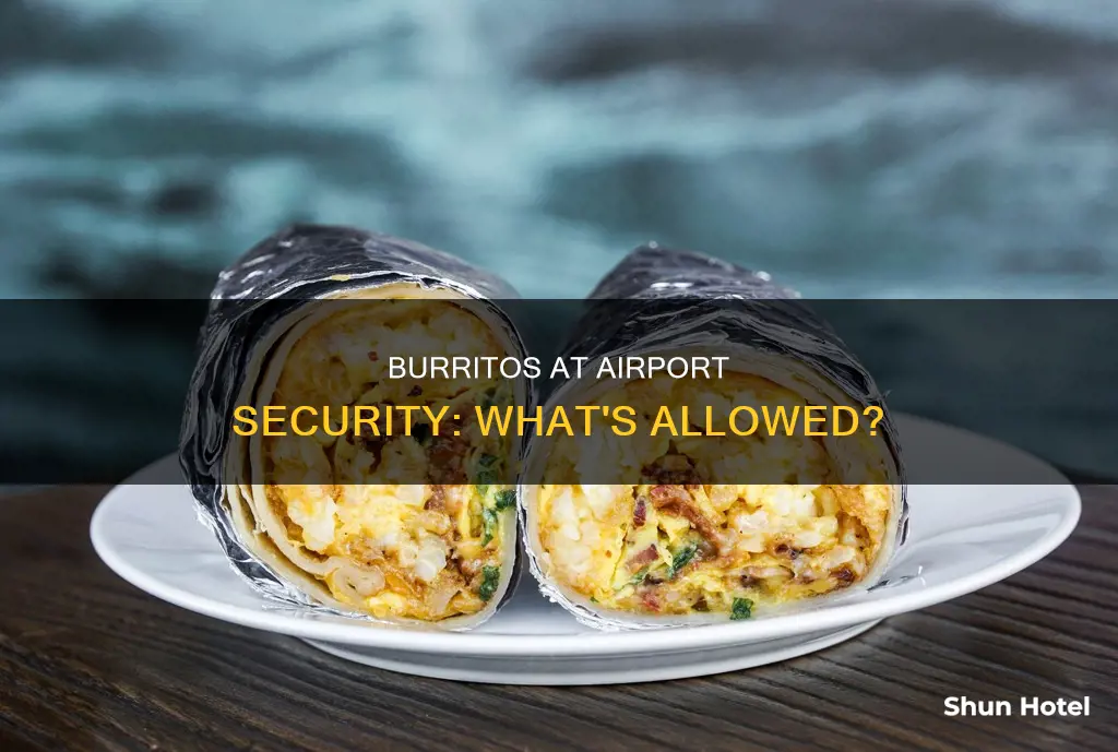 can i take a burrito through airport security