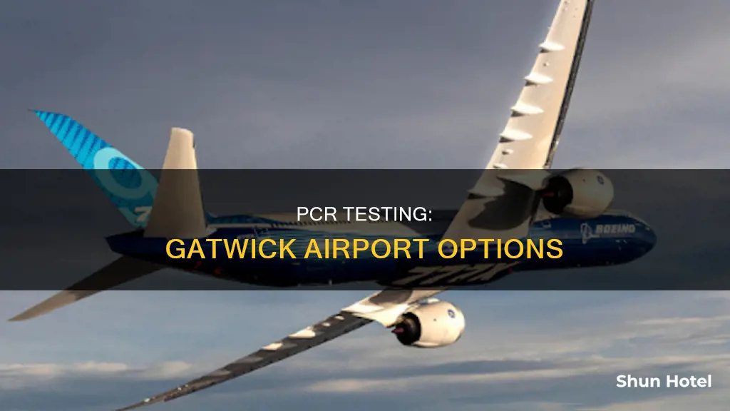 can i take a pcr test at gatwick airport