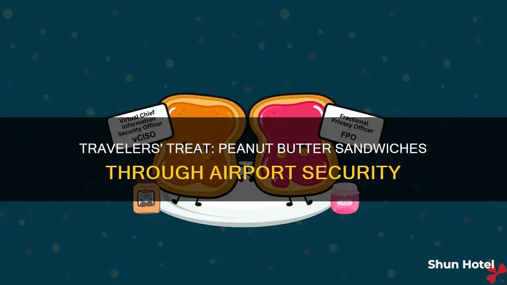 can i take a peanut butter sandwich through airport security