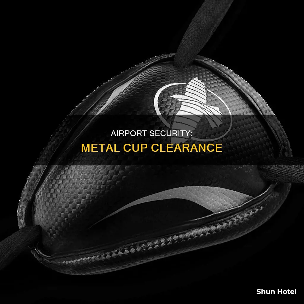 can i take an empty metal cup through airport security