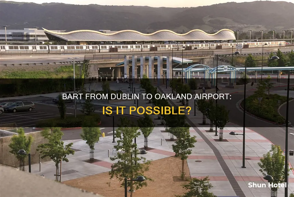 can i take bart from dublin to oakland airport