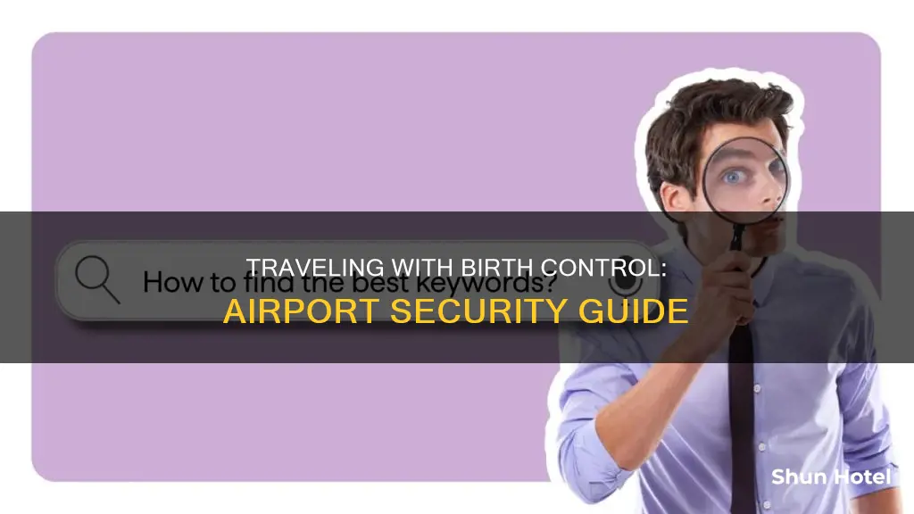 can i take birth control through airport security