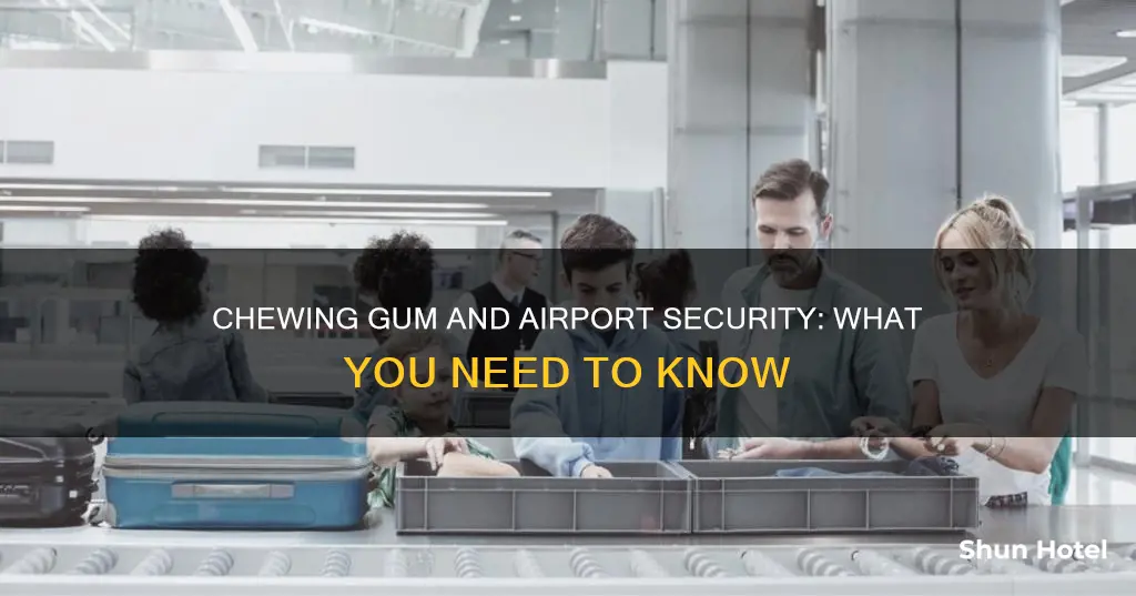 can i take chewing gum through airport security