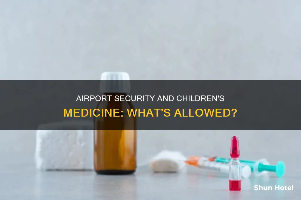 can i take children medicine through security at airport