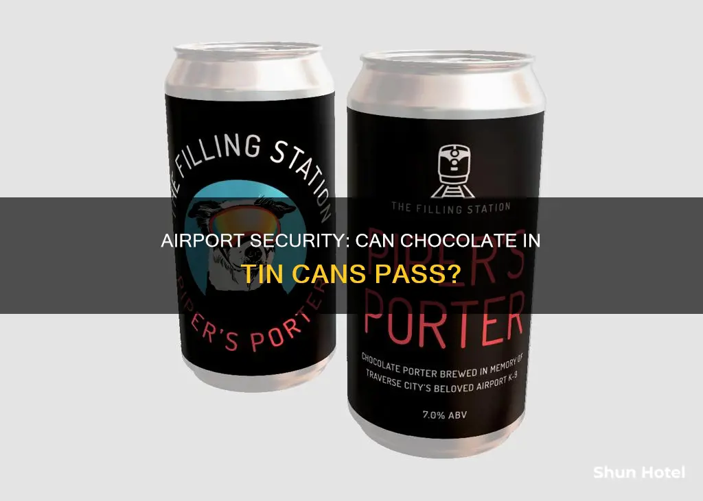 can i take chocolate in tin cans through airport security