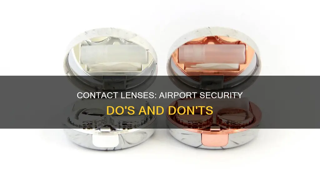 can i take contact lenses in the airport