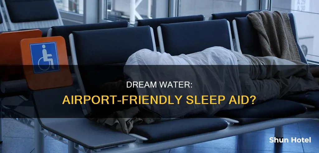 can i take dream water at airport