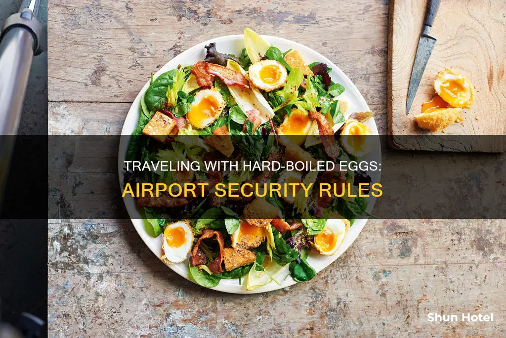 can i take hard boiled eggs through airport security